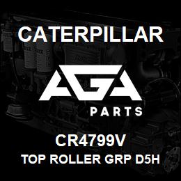 CR4799V Caterpillar TOP ROLLER GRP D5H | AGA Parts
