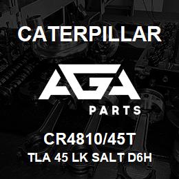 CR4810/45T Caterpillar TLA 45 LK SALT D6H | AGA Parts