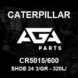 CR5015/600 Caterpillar SHOE 24 3/GR - 320L/N | AGA Parts
