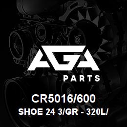 CR5016/600 Caterpillar SHOE 24 3/GR - 320L/N | AGA Parts CR5016/600 Caterpillar SHOE 24 3/GR - 320L/N | AGA Parts