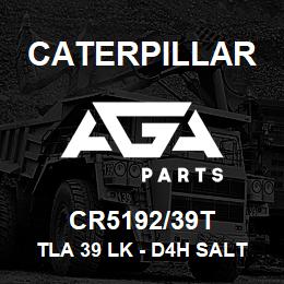 CR5192/39T Caterpillar TLA 39 LK - D4H SALT | AGA Parts