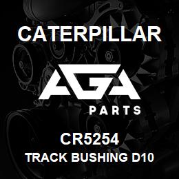 CR5254 Caterpillar TRACK BUSHING D10 | AGA Parts