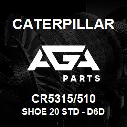 CR5315/510 Caterpillar SHOE 20 STD - D6D | AGA Parts
