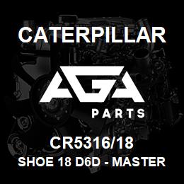CR5316/18 Caterpillar SHOE 18 D6D - MASTER | AGA Parts