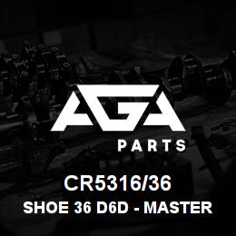 CR5316/36 Caterpillar SHOE 36 D6D - MASTER | AGA Parts