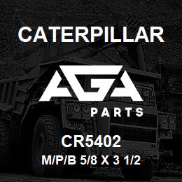 CR5402 Caterpillar M/P/B 5/8 X 3 1/2 | AGA Parts