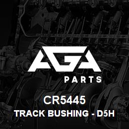 CR5445 Caterpillar TRACK BUSHING - D5H HD | AGA Parts CR5445 Caterpillar TRACK BUSHING - D5H HD | AGA Parts
