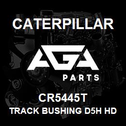 CR5445T Caterpillar TRACK BUSHING D5H HD/D6M | AGA Parts