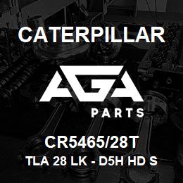 CR5465/28T Caterpillar TLA 28 LK - D5H HD SALT | AGA Parts
