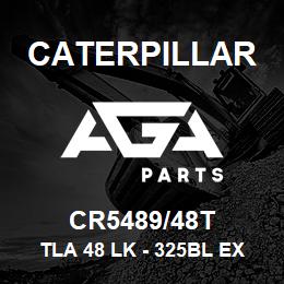CR5489/48T Caterpillar TLA 48 LK - 325BL EXC GREASED | AGA Parts