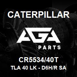 CR5534/40T Caterpillar TLA 40 LK - D6H/R SALT HD | AGA Parts