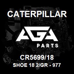 CR5699/18 Caterpillar SHOE 18 2/GR - 977 | AGA Parts