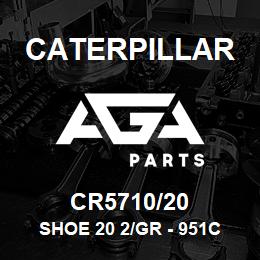CR5710/20 Caterpillar SHOE 20 2/GR - 951C 5/8 | AGA Parts