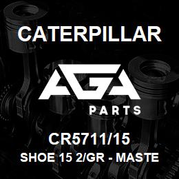 CR5711/15 Caterpillar SHOE 15 2/GR - MASTER ES | AGA Parts