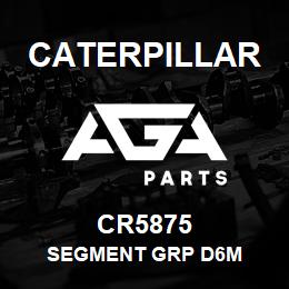 CR5875 Caterpillar SEGMENT GRP D6M | AGA Parts