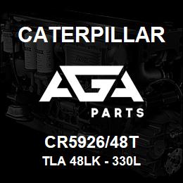 CR5926/48T Caterpillar TLA 48LK - 330L | AGA Parts