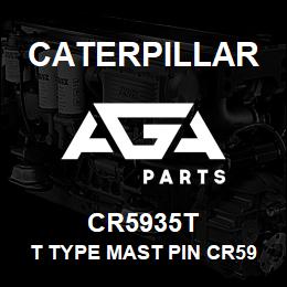 CR5935T Caterpillar T TYPE MAST PIN CR5926 | AGA Parts