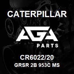 CR6022/20 Caterpillar GRSR 2B 953C MS | AGA Parts