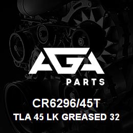 CR6296/45T Caterpillar TLA 45 LK GREASED 325BL | AGA Parts