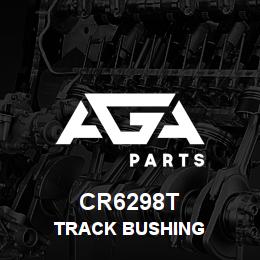 CR6298T Caterpillar TRACK BUSHING | AGA Parts CR6298T Caterpillar TRACK BUSHING | AGA Parts