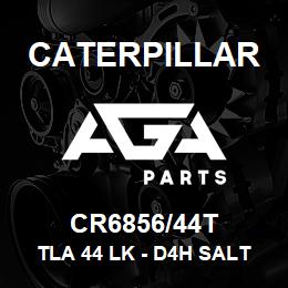 CR6856/44T Caterpillar TLA 44 LK - D4H SALT | AGA Parts