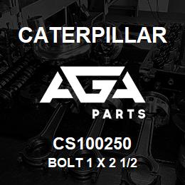 CS100250 Caterpillar BOLT 1 X 2 1/2 | AGA Parts