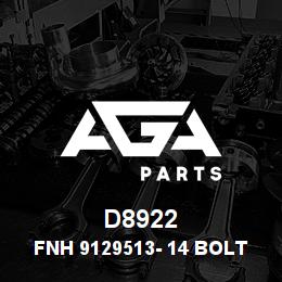 D8922 Caterpillar FNH 9129513- 14 BOLT HOLES | AGA Parts