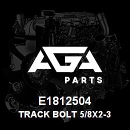 E1812504 Caterpillar TRACK BOLT 5/8X2-3/32 | AGA Parts