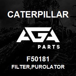 F50181 Caterpillar FILTER,PUROLATOR | AGA Parts