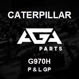 G970H Caterpillar P & L GP | AGA Parts