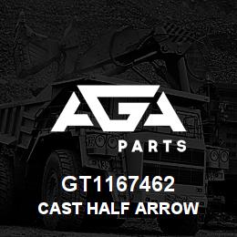 GT1167462 Caterpillar CAST HALF ARROW | AGA Parts