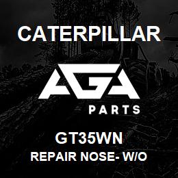 GT35WN Caterpillar REPAIR NOSE- W/O | AGA Parts