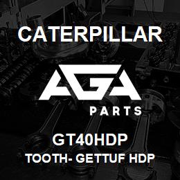 GT40HDP Caterpillar TOOTH- GETTUF HDP | AGA Parts