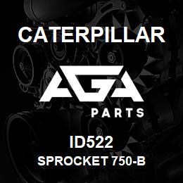 ID522 Caterpillar SPROCKET 750-B | AGA Parts