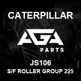 JS106 Caterpillar S/F ROLLER GROUP 225/215 | AGA Parts