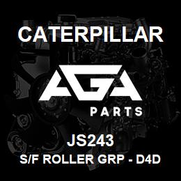 JS243 Caterpillar S/F ROLLER GRP - D4D | AGA Parts