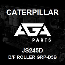 JS245D Caterpillar D/F ROLLER GRP-D5B | AGA Parts