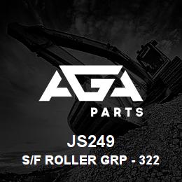 JS249 Caterpillar S/F ROLLER GRP - 322 | AGA Parts JS249 Caterpillar S/F ROLLER GRP - 322 | AGA Parts