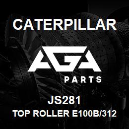 JS281 Caterpillar TOP ROLLER E100B/312 | AGA Parts