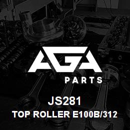 JS281 Caterpillar TOP ROLLER E100B/312 | AGA Parts