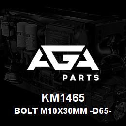 KM1465 Caterpillar BOLT M10X30MM -D65- | AGA Parts