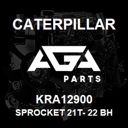 KRA12900 Caterpillar SPROCKET 21T- 22 BH | AGA Parts