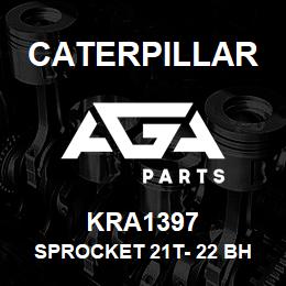 KRA1397 Caterpillar SPROCKET 21T- 22 BH | AGA Parts
