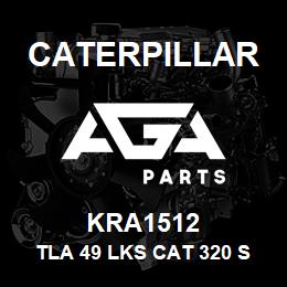 KRA1512 Caterpillar TLA 49 LKS CAT 320 SLD & GRSD | AGA Parts