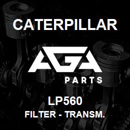 LP560 Caterpillar FILTER - TRANSM. | AGA Parts