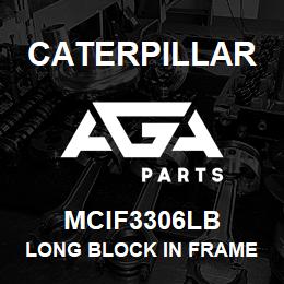 MCIF3306LB Caterpillar Long Block In Frame Kit | AGA Parts