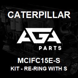 MCIFC15E-S Caterpillar Kit - Re-ring with skirt | AGA Parts