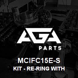 MCIFC15E-S Caterpillar Kit - Re-ring with skirt | AGA Parts