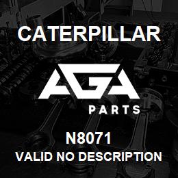 N8071 Caterpillar VALID NO DESCRIPTION | AGA Parts