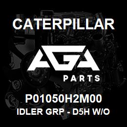 P01050H2M00 Caterpillar IDLER GRP - D5H W/O BRKTS | AGA Parts